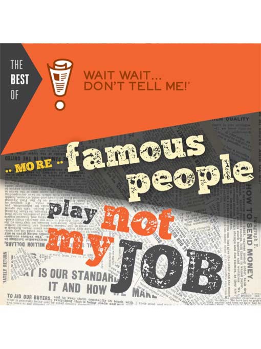 Title details for The Best of Wait Wait . . . Don't Tell Me! More Famous People Play "Not My Job" by Peter Sagal - Available